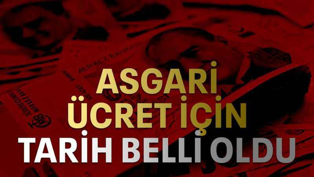 Asgari ücret için tarih belli oldu